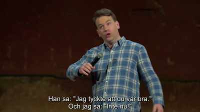 He was like, "I thought you were good." - Mike Birbiglia: Thank God for Jokes