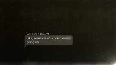 He said, "Like, some crazy
is going on shit going on." - Never Seen Again