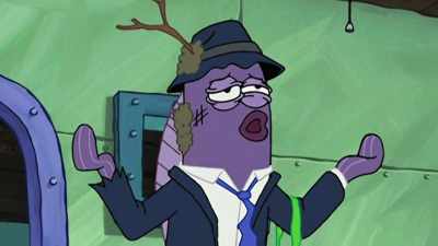 He said nothing about
"The Nasty Patty," - SpongeBob DocuPants