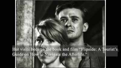 Her frequent visits to
me from the flipside - Hacking the Afterlife