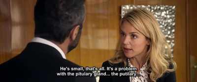 He's small, that's all. It's a problem
with the pitulary gland... the putilary... - Up for Love
