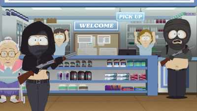 Hey, there's
some OxyContin and Vicodin, - South Park: The End of Obesity