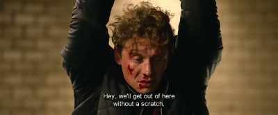 Hey, we'll get out of here
without a scratch. - Hot Dog