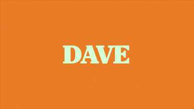 -* Hi, I'm Dave *
-* I'm Lil Dicky * - DAVE