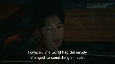 However, the world had definitely
changed to something sinister. - Drive My Car