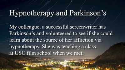 >> Hypnotherapy and
Parkinson's, my colleague, - Hacking the Afterlife