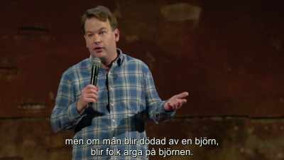 I always thought I was most afraid
of bears, - Mike Birbiglia: Thank God for Jokes