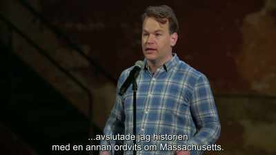 I concluded the story with another
Massachusetts-based pun. - Mike Birbiglia: Thank God for Jokes