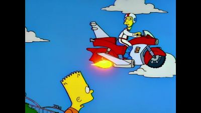 I could sure use
that flying motorcycle now. - The Simpsons