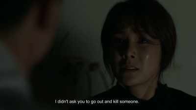 I didn't ask you to go
out and kill someone. - Folklore