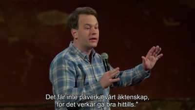 I don't want that entering
into our marriage - Mike Birbiglia: Thank God for Jokes