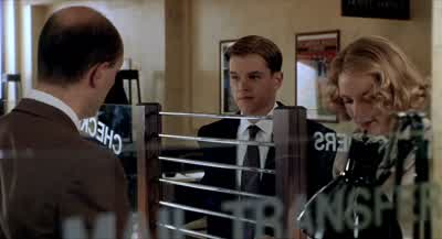 I don't want too many large bills. - The Talented Mr  Ripley