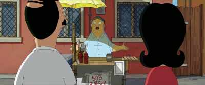 I figure, you grill,
Linda serves, - The Bob's Burgers Movie