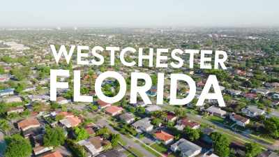 I grew up in, uh, Westchester, Miami, - God Forbid