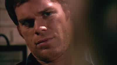 I have a dark side too. - Dexter
