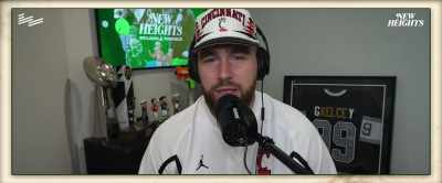 I was like, "Man, this is--
this could really happen." - Kelce