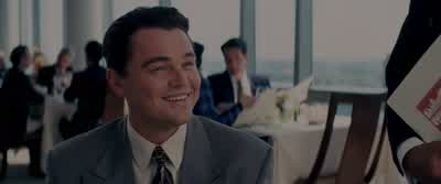 I'm good with water for nowThank youIt's his first day on wall street Give him time - The Wolf of Wall Street