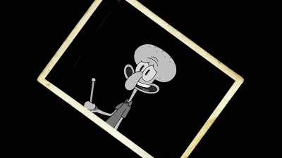 I mean Squidward
that guy had to have - SpongeBob DocuPants
