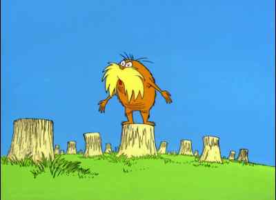 I speak for the trees. - The Lorax