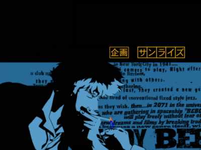 ♪ I think it's time
to blow this scene ♪ - Cowboy Bebop