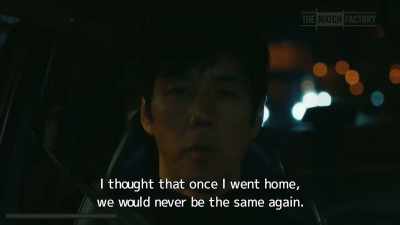 I thought that once I went home,
we would never be the same again. - Drive My Car
