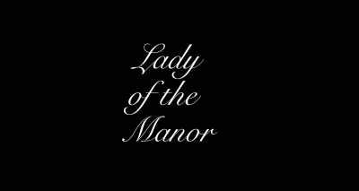 ♪ I used to wish I was never born ♪ - Lady of the Manor
