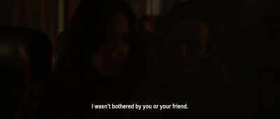 I wasn't bothered by you nor your friend. - Impetigore