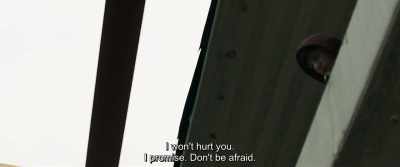I won't hurt you.
I promise. Don't be afraid. - The Marco Effect
