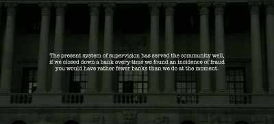 "If we closed down a bank every
time we found an incidence - The Spider's Web: Britain's Second Empire