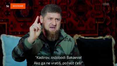 If you don't give him back,
you'll regret it.” - Welcome to Chechnya