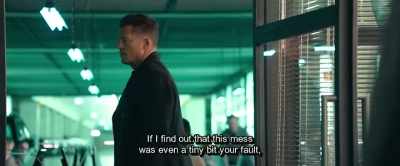 If I find out that this mess
was even a tiny bit your fault, - Hot Dog