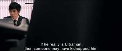 If he really is Ultraman,
then, someone may have kidnapped him. - Shin Ultraman