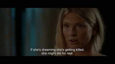 If she's dreaming she's getting killed,
she might die for real. - Lake of Death