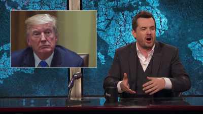 IF TRUMP DOES SOMETHING WORTHY, - The Jim Jefferies Show