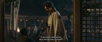If you want assassins,
why not be one yourself? - Rurouni Kenshin: The Beginning