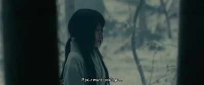 If you want revenge… - Rurouni Kenshin: The Beginning