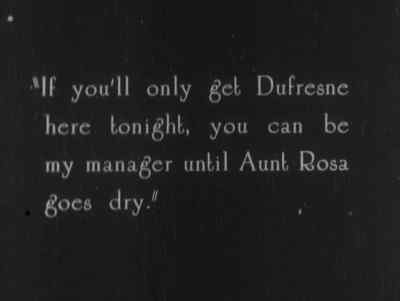 "If you'll only get
Dufresne here tonight, - Zaza