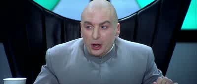 Lf you have a time machinewhy not just go back and kill Austin when he's sitting on the crapperHow about no Scott okay - Austin Powers: The Spy Who Shagged Me