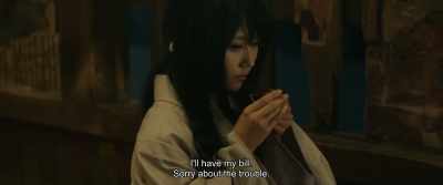 I'll have my bill.
Sorry about the trouble. - Rurouni Kenshin: The Beginning