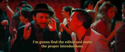 I'm gonna find the editor
and make the proper introductions. - Fool's Paradise