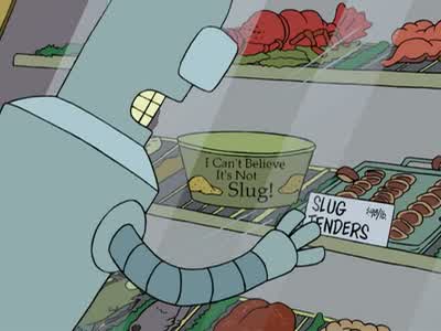I'm looking for fresh slug. - Futurama