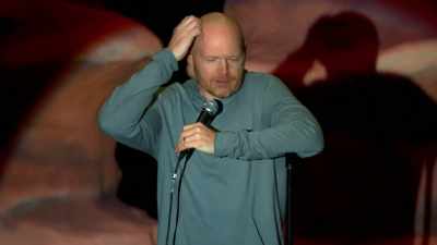 I'm not afraid of it
or anything like that, - Bill Burr: Live at Red Rocks