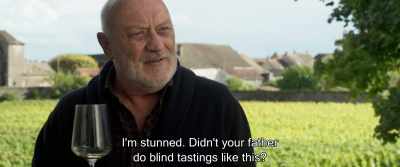 I'm stunned. Didn't your father
do blind tastings like this'? - Back to Burgundy