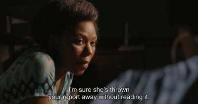 I'm sure she's thrown
your report away without reading it. - Swallow