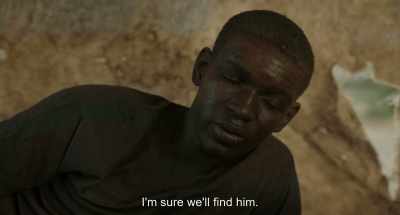 I'm sure we'll find him. - Io Capitano