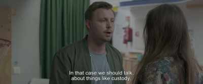 In that case we should talk,
about things like custody. - Under the Tree