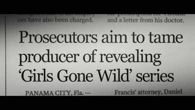 Instead of just treating it
like a child prostitution case, - Girls Gone Wild: The Untold Story