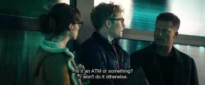 - Is it an ATM or something?
- I won't do it otherwise. - Hot Dog