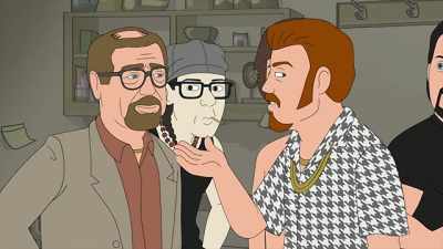 It also tells me I can count on
you to cover my ass. - Trailer Park Boys: The Animated Series