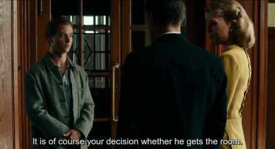 It is of course your decision
whether he gets the room.
. - Never Look Away